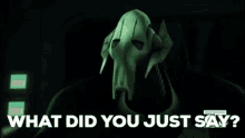 Star Wars General Grievous GIF - Star Wars General Grievous What Did You Just Say GIFs