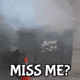 a picture of a dumpster with smoke coming out of it and the words miss me