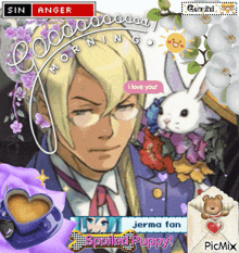 a picture of a man with a rabbit and flowers says good morning sin anger and i love you