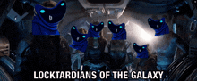 a poster for the movie locktardians of the galaxy shows a group of people