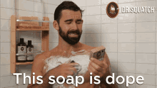 This Soap Is Dope This Is Dope GIF - This Soap Is Dope This Soap Soap Is Dope GIFs