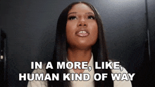 In A More Like Human Kind Of Way Teanna GIF