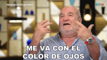 Me Va Von El Color De Ojos Jose Luis Gioia GIF - Me Va Von El Color De Ojos Jose Luis Gioia Masterchef Argentina GIFs