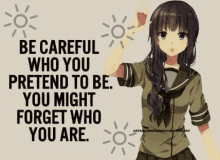 Be Careful Who You Pretend To Be You Might Forget Who You Are GIF - Be Careful Who You Pretend To Be You Might Forget Who You Are Anime GIFs