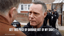 Get This Piece Of Garbage Out Of My Sight Jason Beghe GIF - Get This Piece Of Garbage Out Of My Sight Jason Beghe Hank Voight GIFs