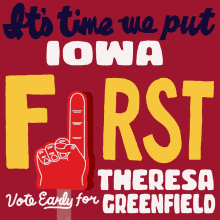 Its Time We Put Iowa First Vote Early For Theresa Greenfield GIF