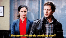 You Never Let Me Do Anything Cool Jake Peralta GIF - You Never Let Me Do Anything Cool Jake Peralta Brooklyn Nine Nine GIFs