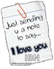 a piece of paper that says just sending u a note to say i love you ibn