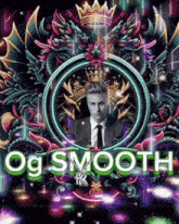 a picture of a man in a suit and tie with the words og smooth written in green