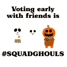voting early with friends is squad ghouls vote early early voting national early voting day early voting day