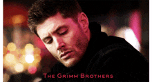 a man with his eyes closed and the words " the grimm brothers " on the bottom