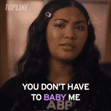 You Dont Have To Baby Me Tala GIF - You Dont Have To Baby Me Tala Topline GIFs