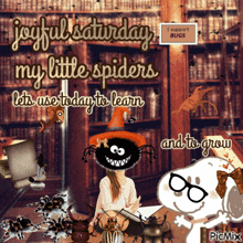 a poster that says joyful saturday my little spiders let 's use today to learn