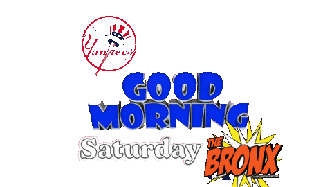 Good Saturday Morning Bronx Yankees Sticker - Good Saturday Morning Bronx Bronx Yankees Stickers