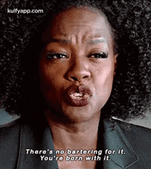 There'S No Bartering For It.You'Re Born With It..Gif GIF