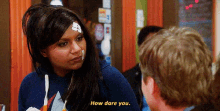 mindy kaling how dare you pissed annoyed irritated