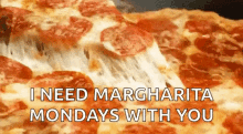 pizza pepperoni cheese food i need margharita mondays with you