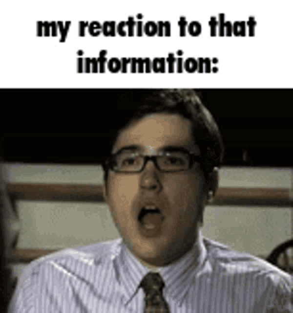 My Reaction To That Information My Reaction To That Information Meme