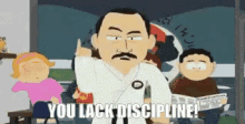 You Lack Discipline! GIF - Discipline You Lack Discipline South Park GIFs