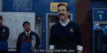Ted Lasso Hope That Kills You GIF