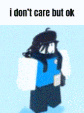 a cartoon character with the words i don 't care but ok on the bottom