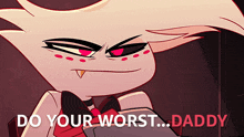 Do Your Worst Daddy Angel Dust GIF - Do Your Worst Daddy Angel Dust Hazbin Hotel GIFs