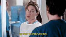 Greys Anatomy Meredith Grey GIF - Greys Anatomy Meredith Grey Get Over Yourself Already GIFs