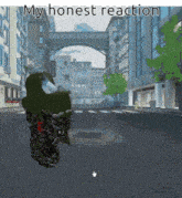 a picture of a person walking down a street with the words " my honest reaction "