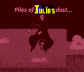 a video game called piles of julia 's dust shows a person falling