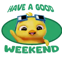 a picture of a yellow chicken with sunglasses and the words " have a good weekend "