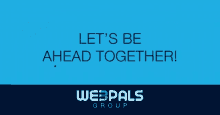Webpals Lets Be Ahead Together GIF - Webpals Lets Be Ahead Together GIFs