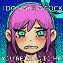 a cartoon girl with pink hair is crying and says i do have a cock you 're lying to me