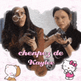 a picture of two women holding guns with the words " chenpez de kaylee " above them