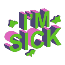 im sick