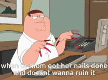 Mom Peter Griffin GIF - Mom Peter Griffin Nails GIFs