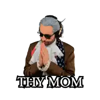 a man wearing a wig and sunglasses is praying with the words thy mom above him