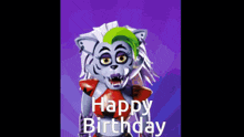 Happy Fazbear Birthday Roxanne Wolf Meme Coda Foxy Boy Happy Birthday GIF