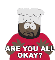 Are You All Okay Chef Sticker - Are You All Okay Chef South Park Stickers