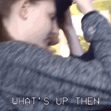 Fight Whats Up Then GIF - Fight Whats Up Then Me GIFs