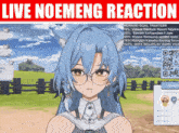 a live noemeng reaction advertisement with a girl with blue hair and glasses