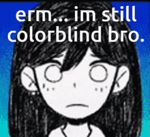 Omori Colorblind GIF - Omori Colorblind Im Colorblind GIFs