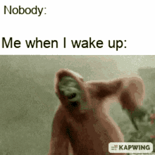 me when i wake up