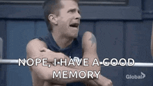 a man with his arms crossed is crying and saying `` nope , i have a good memory ''