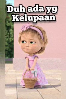 a cartoon girl in a pink dress is holding a basket and has the words duh ada yg kelupaan written above her