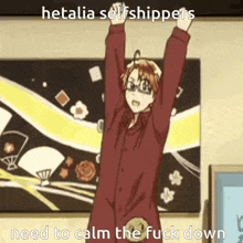 a picture of a man with his arms in the air with the caption hetalia selfshippers need to calm the fuck down