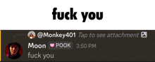 a screenshot of a message from monkey401 that says fuck you