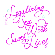 a sign that says legalizing sex work saves lives