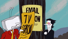 a cartoon character holding a sign that says email tv on season