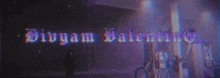 divyam valenting is written on a purple background