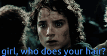 Girl Who Does Your Hair Lotr GIF - Girl Who Does Your Hair Lotr Lotr Frodo GIFs